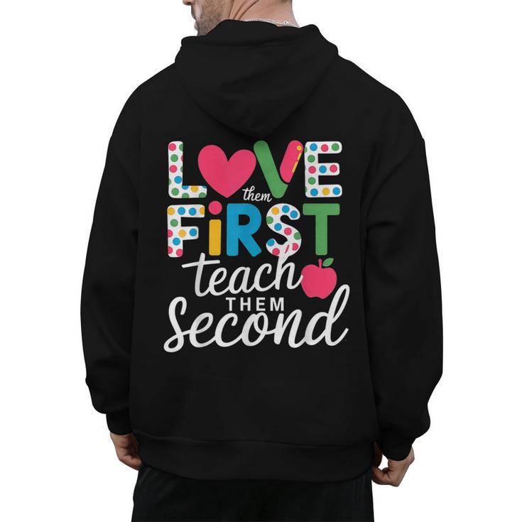 Love Them First Teach Them Second Teacher Student Love Quote Men's Hoodie Back Print