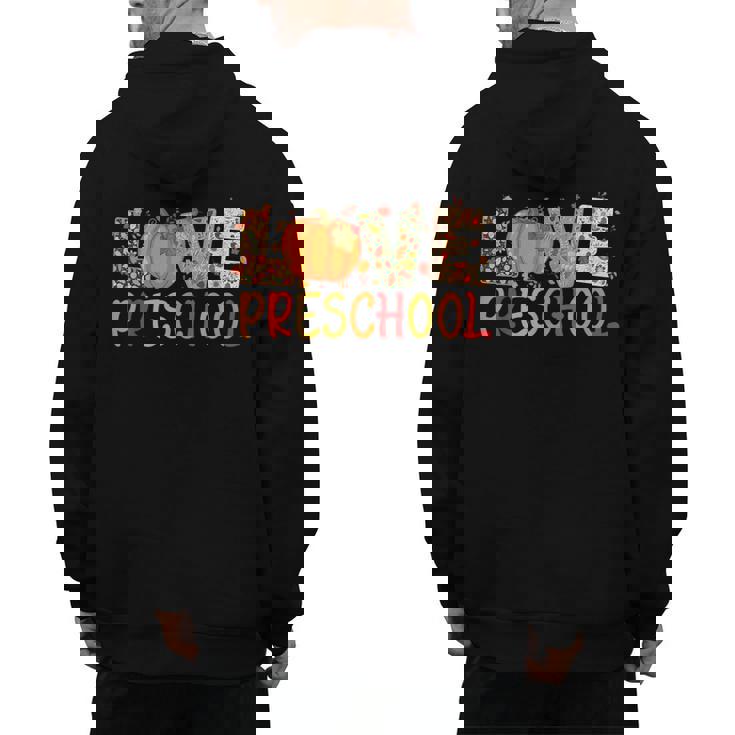 Love Preschool Happy Fall Thanksgiving Women Teacher Men&#x27;s Hoodie Back Print