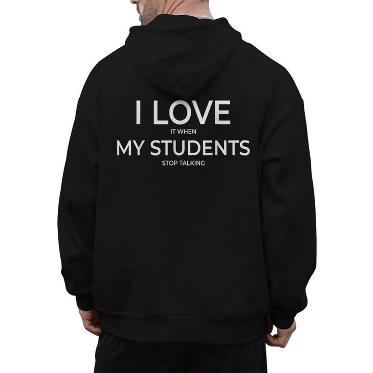 I Love It When My Students Stop Talking Highschool Teacher Men's Hoodie Back Print, trending gift I Love It When My Students Stop Talking Highschool Teacher Men's Hoodie Back Print, trending gift