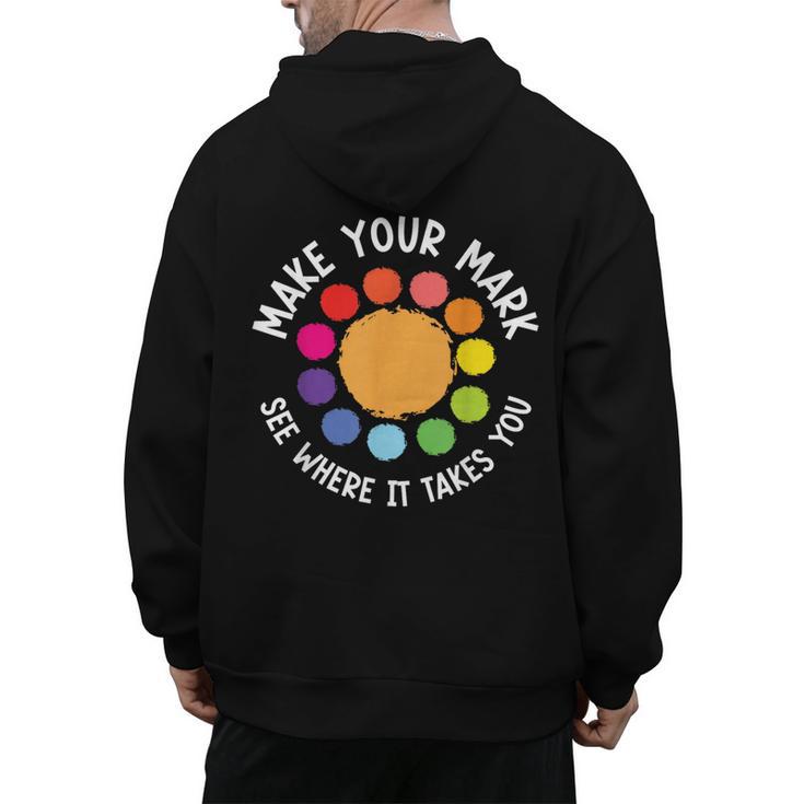 Make Your Mark For a International Dot Day Teacher Dot Lover Men's Hoodie Back Print