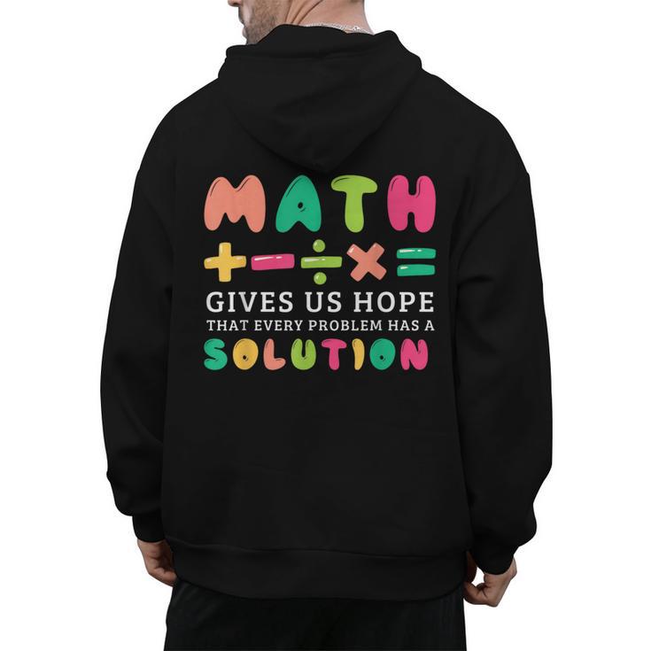 Math Gives Us Hope That Every Problem Has A Solution Teacher For Men Women Girls Kids Men's Hoodie Back Print