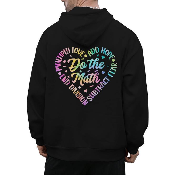 Do The Math Multiply Love Add Hope Math Teacher Tie Dye Men's Hoodie Back Print