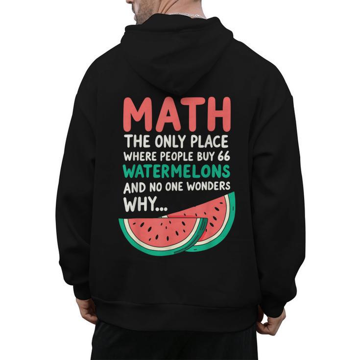 Math Only Place Where People Buy 66 Watermelons Teacher Joke Men's Hoodie Back Print