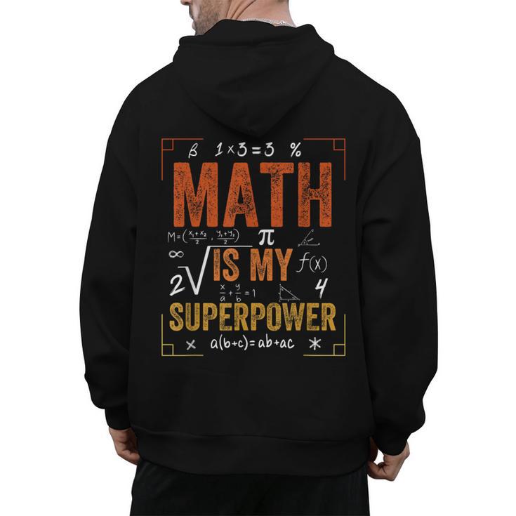 Math Is My Superpower Funny Teacher Men's Hoodie Back Print