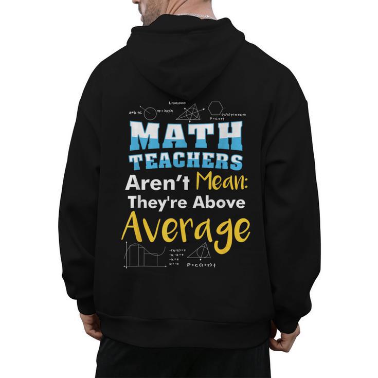 Math Teachers Aren't Mean Sayings Mathematics School Men's Hoodie Back Print