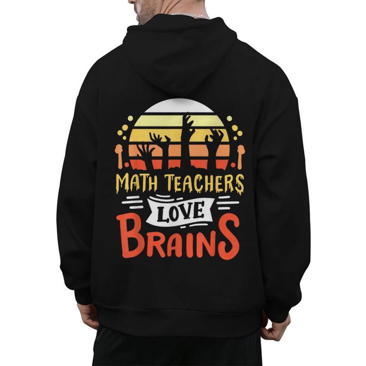 Math Teachers Love Brains Halloween Costume Zombie For Men Women Men's Hoodie Back Print