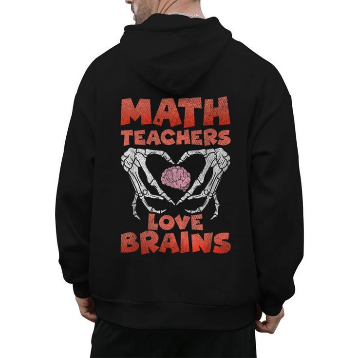 Math Teachers Love Brains Scary Halloween Men Women Men's Hoodie Back Print, trending gift Math Teachers Love Brains Scary Halloween Men Women Men's Hoodie Back Print, trending gift