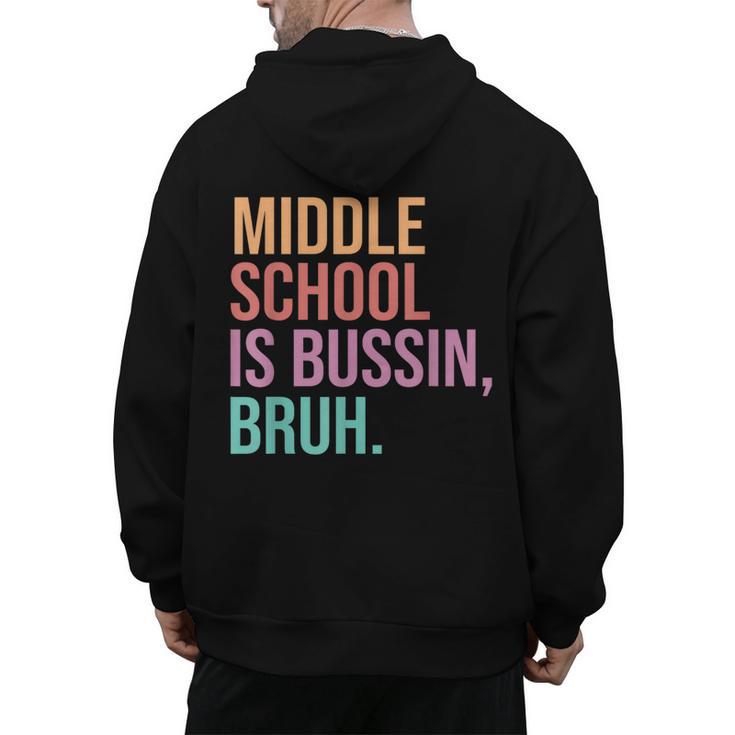Middle School Teacher Middle School Is Bussin Bruh Men's Hoodie Back Print