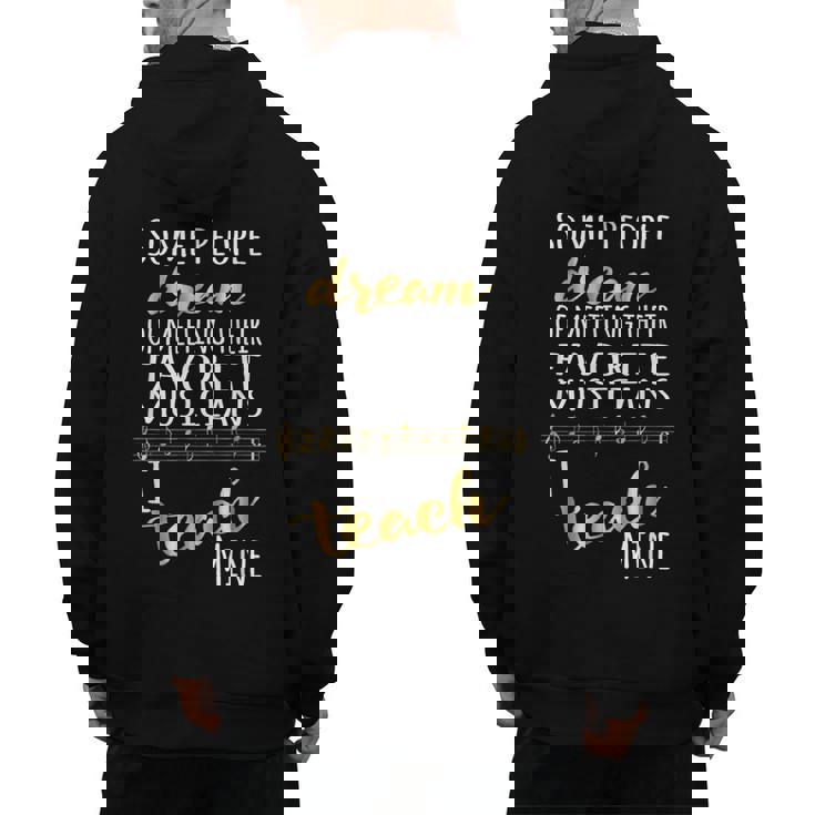 Music Teacher Some People Dream Musicians I Teach Mine Men&#x27;s Hoodie Back Print