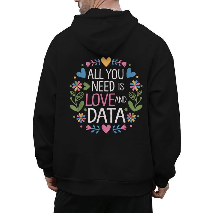 All You Need Is Love And Data Teacher Valentine's Day Men's Hoodie Back Print