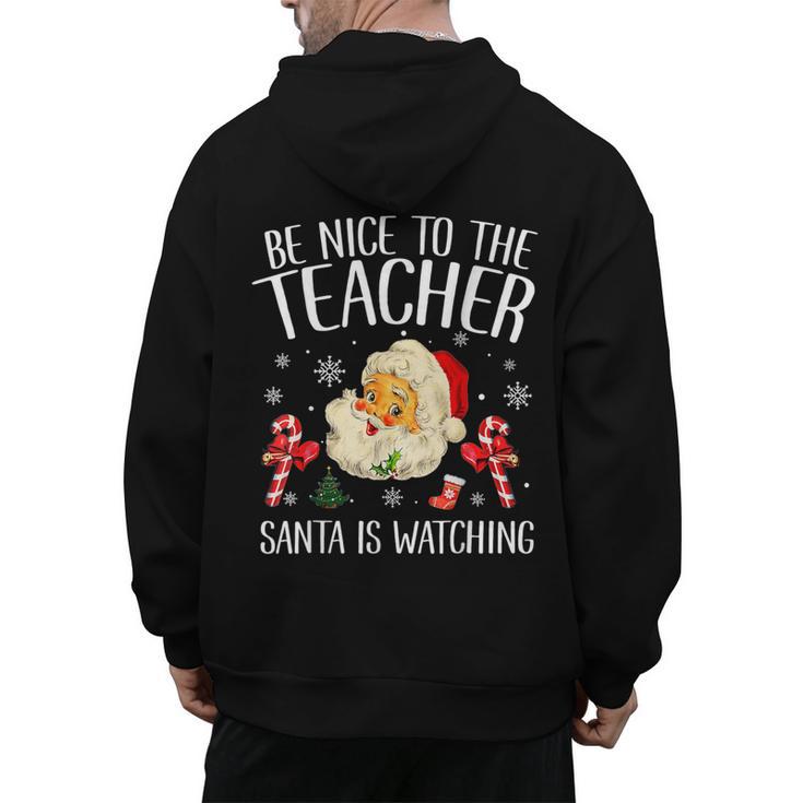 Be Nice To The Teacher Santa Is Watching School Christmas Men's Hoodie Back Print, trending gift Be Nice To The Teacher Santa Is Watching School Christmas Men's Hoodie Back Print, trending gift