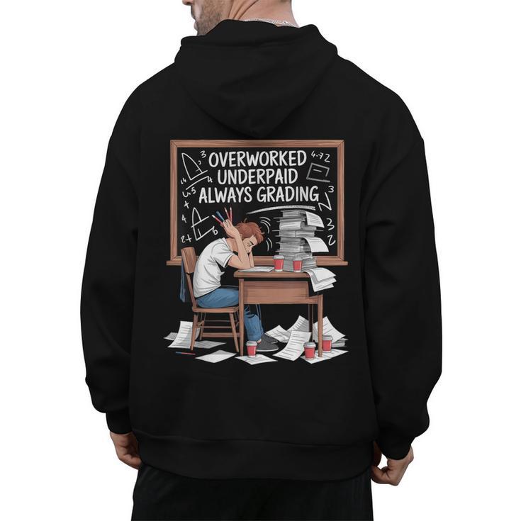 Overworked Underpaid Always Grading Teacher Men's Hoodie Back Print