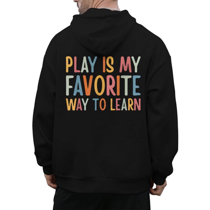 Play Is My Favorite Way To Learn Special Education Teacher Men's Hoodie Back Print