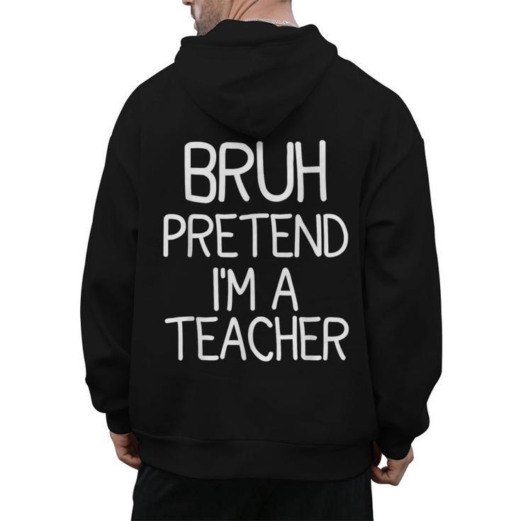 Pretend I'm A Teacher Halloween Costume Men's Hoodie Back Print