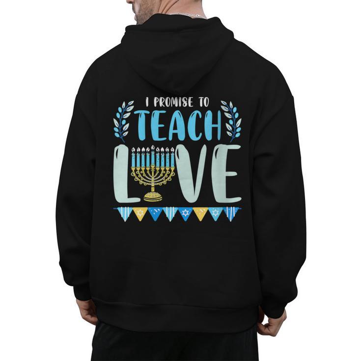 I Promise To Teach Love Hanukkah Chanukah Jewish Teacher Men's Hoodie Back Print