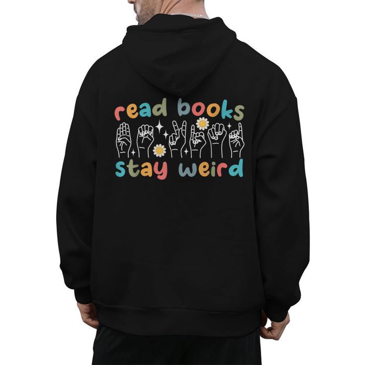 Read Books Stay Weird Sign Language ASL Teacher Book Lover Men's Hoodie Back Print