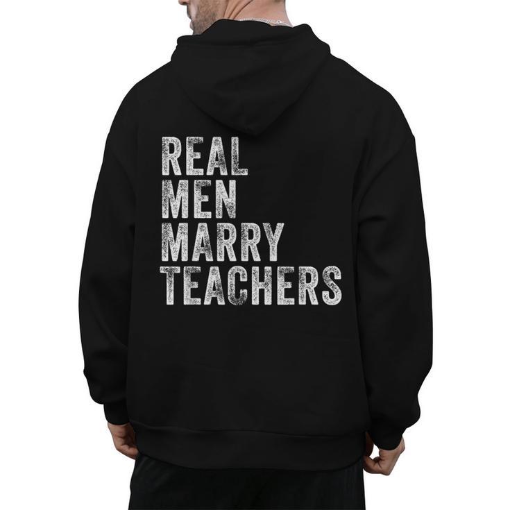 Real Men Marry Teachers Future Husband Wife Engagement Men's Hoodie Back Print