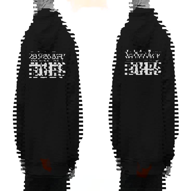 Real Men Marry Teachers Men&#x27;s Hoodie Back Print