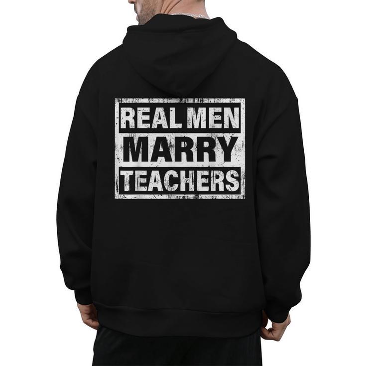 Real Men Marry Teachers Teacher Men's Hoodie Back Print