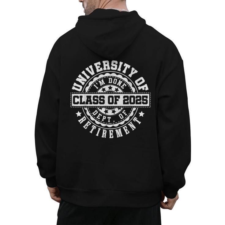Retired 2025 For Teacher Retirement University Of I'm Done Men's Hoodie Back Print