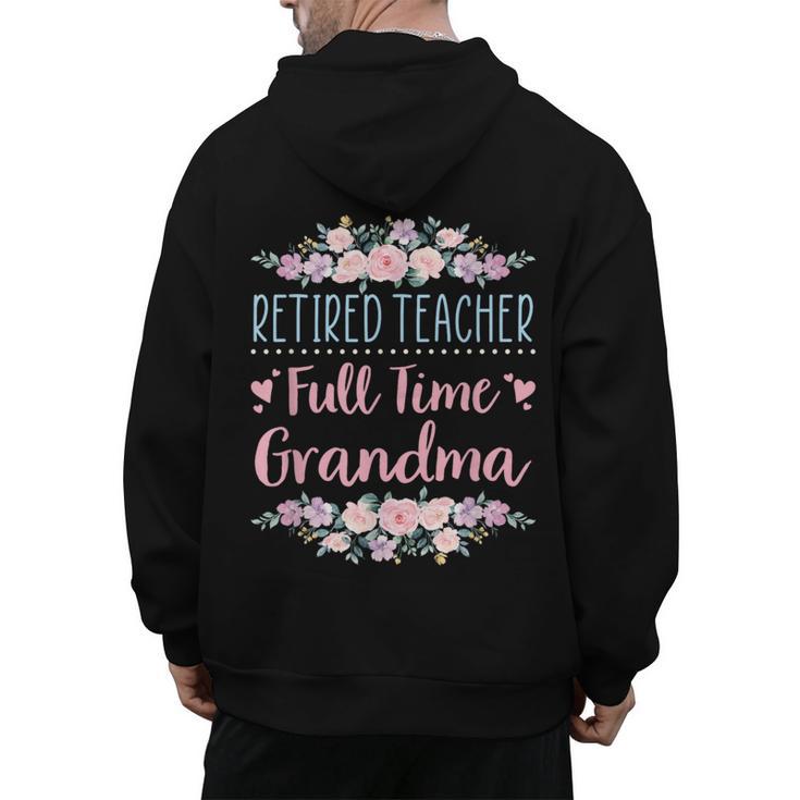 Retired Teacher Full Time Grandma Teaching Retirement Men's Hoodie Back Print