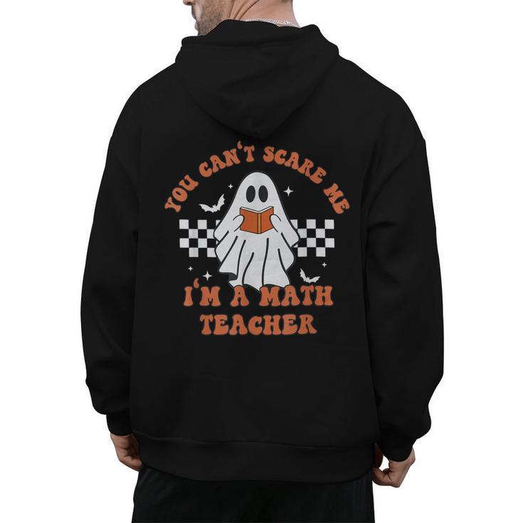 Retro You Can't Scare Me I'm A Math Teacher Cute Ghost Women Men's Hoodie Back Print