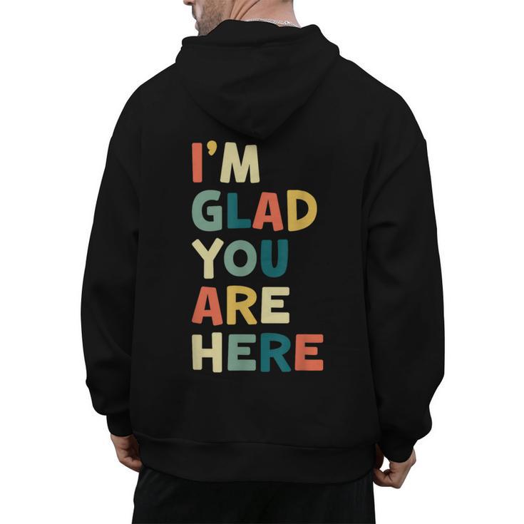 Retro I’m Glad You Are Here Women Men Teacher Men's Hoodie Back Print