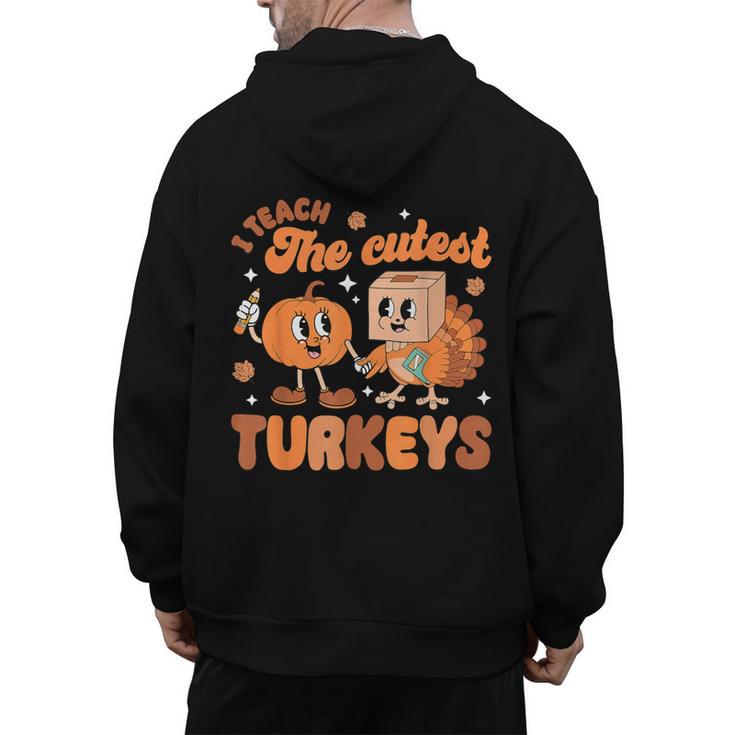 Retro I Teach The Cutest Turkey Thanksgiving Pumpkin Teacher Men's Hoodie Back Print