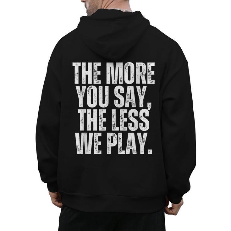 The More You Say The Less We Play Men Women PE Teacher Men's Hoodie Back Print