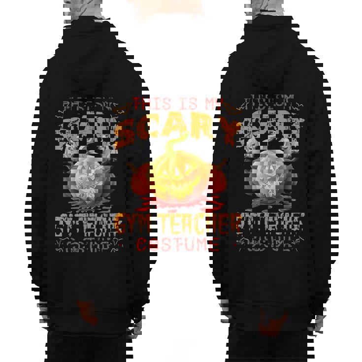 This Is My Scary Gym Teacher Costume Pumpkin Halloween Men Women Men&#x27;s Hoodie Back Print