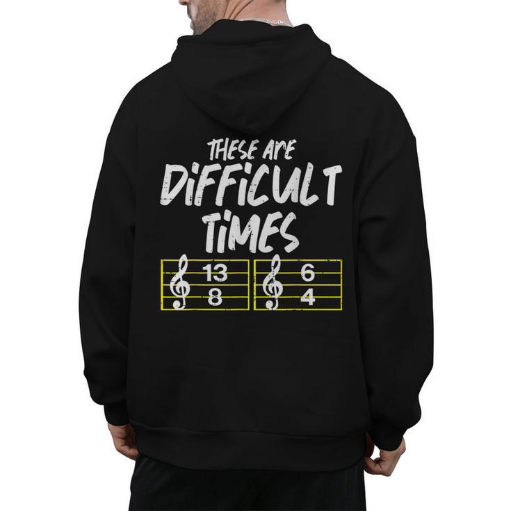 These Are Times Difficult Music Teacher Band Men Women Men's Hoodie Back Print