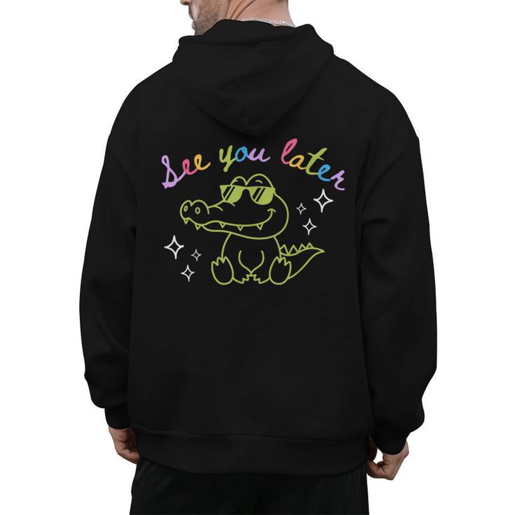 See You Later Teacher Summer Alligator Last Day Of School Men's Hoodie Back Print