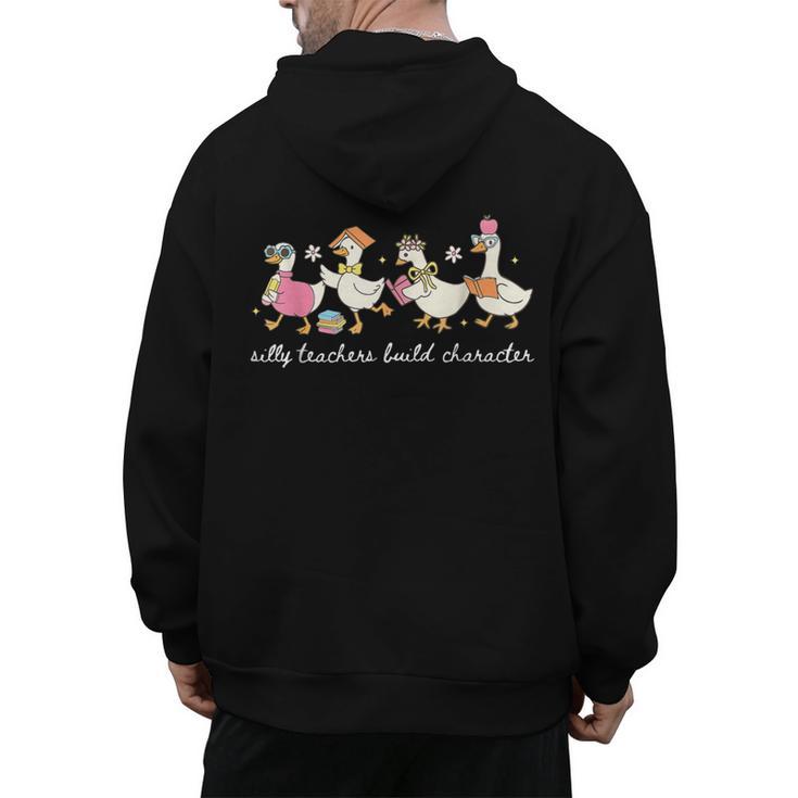 Silly Teachers Build Character Goose Teacher Back To School Men's Hoodie Back Print