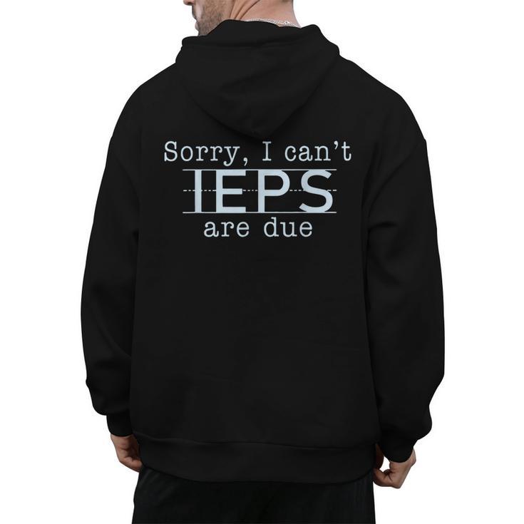 Sorry I Can't IEPS Are Due Special Education Teacher For Men Women Men's Hoodie Back Print
