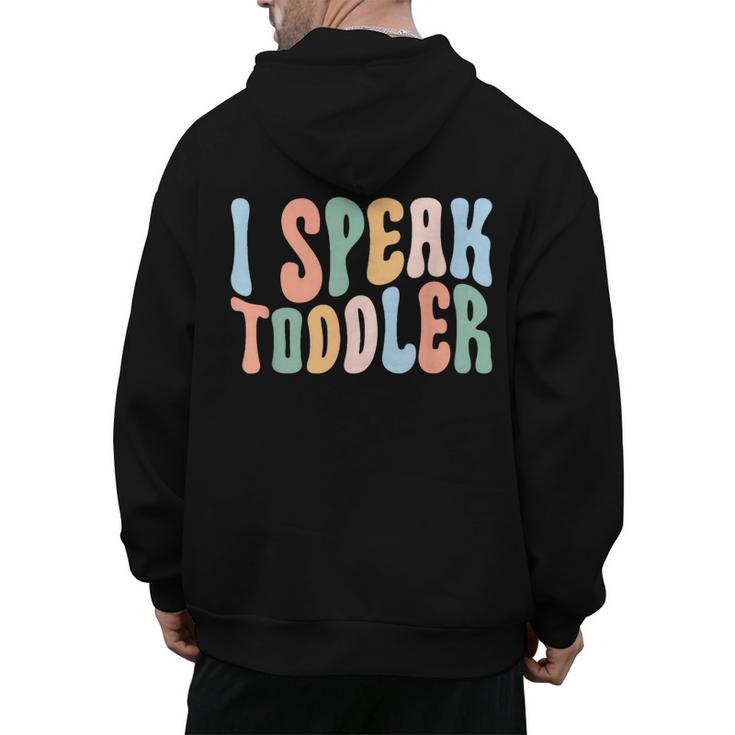 I Speak Toddler Teacher Pre School Back To School First Day Men's Hoodie Back Print