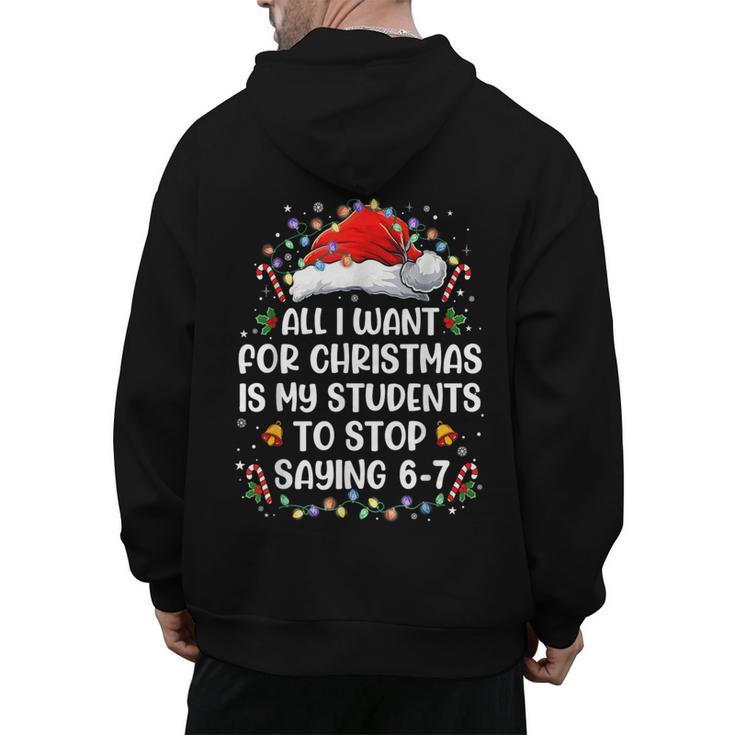 Stop Saying 6-7 Teacher Students 67 Christmas Meme 6 7 Men's Hoodie Back Print