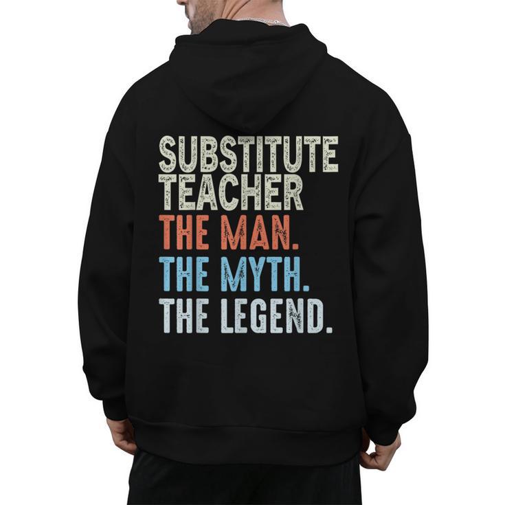 Substitute Teacher Man The Myth The Legend Appreciation Day Men's Hoodie Back Print