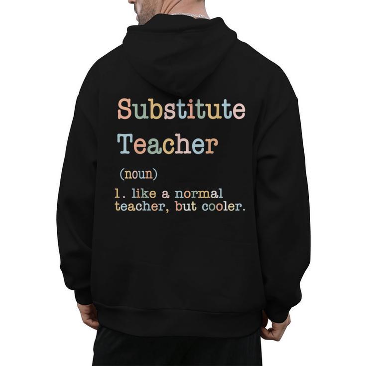 Substitute Teacher Like A Normal Teacher But Cooler Men's Hoodie Back Print