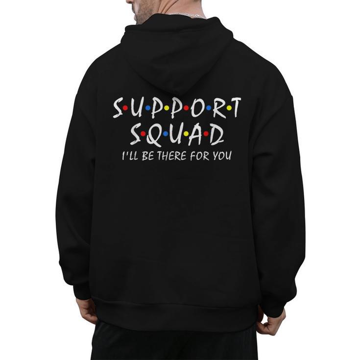 Support Squad I'Ll Be There For You School Teacher Support Men's Hoodie Back Print