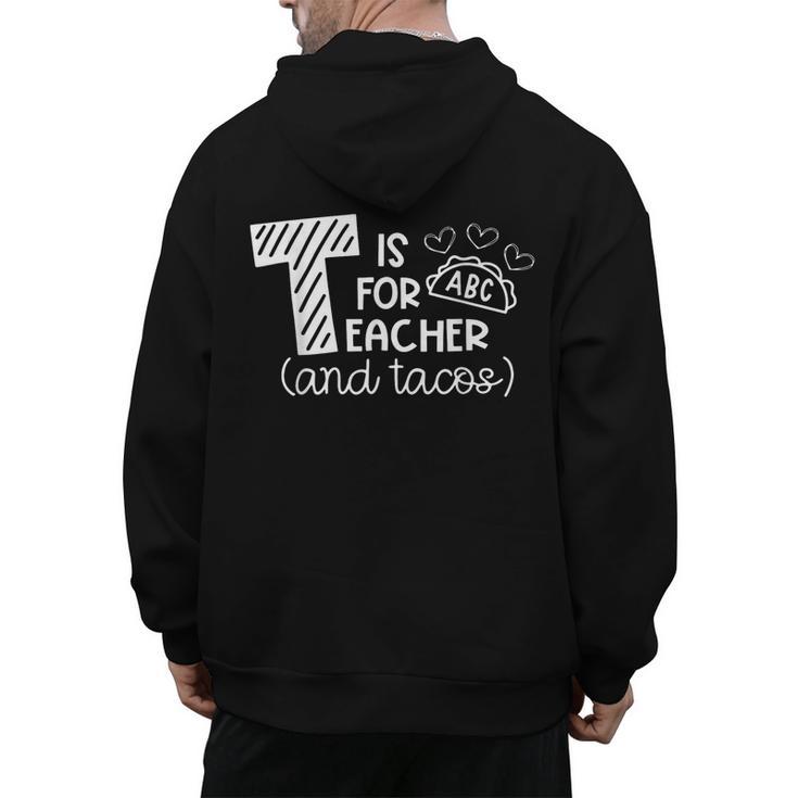 T Is For Teacher And Tacos For Teacher & Tacos Lovers Men Women Girls Kids Men's Hoodie Back Print