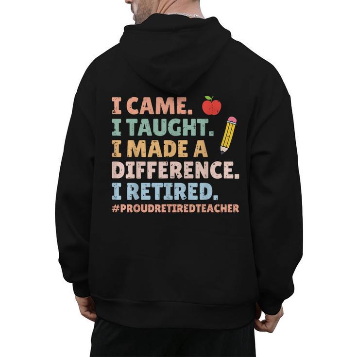 I Came I Taught I Made a Difference Proud Retired Teacher Men's Hoodie Back Print