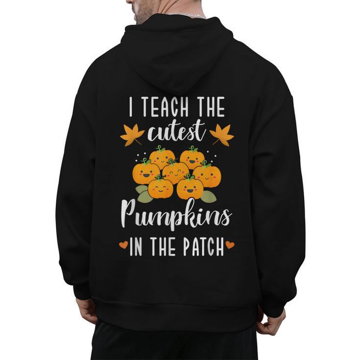 I Teach The Cutest Pumpkins In The Patch Halloween Teacher Men's Hoodie Back Print