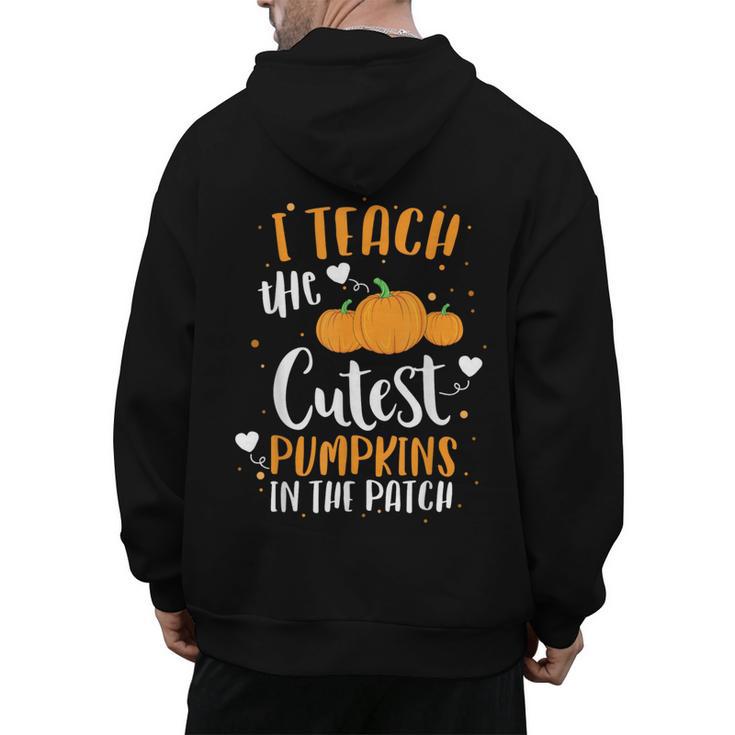 I Teach The Cutest Pumpkins In The Patch Teacher School For Men Women Kids Men's Hoodie Back Print