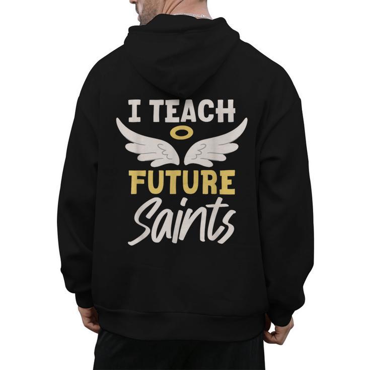 I Teach Future Saints Catholic Educator Teacher Men's Hoodie Back Print