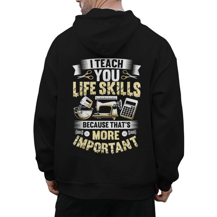 I Teach You Life Skills Home Economics Teacher Men's Hoodie Back Print, trending gift I Teach You Life Skills Home Economics Teacher Men's Hoodie Back Print, trending gift
