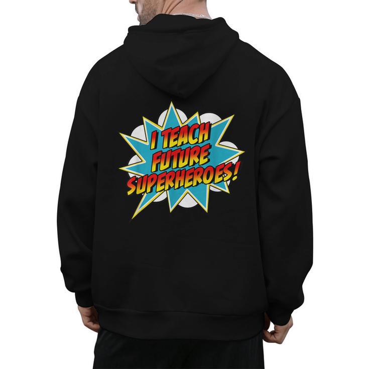 I Teach Superheroes Retro Comic Super Teacher Graphic Men's Hoodie Back Print