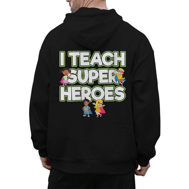 I Teach Superheroes School Teacher Professor Men's Hoodie Back Print