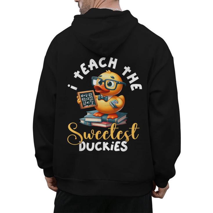 I Teach The Sweetest Duckies Teacher Rubber Duck Teaching Men's Hoodie Back Print