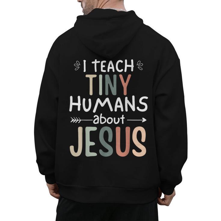 I Teach Tiny Humans About Jesus Teacher Sunday School Faith Men's Hoodie Back Print