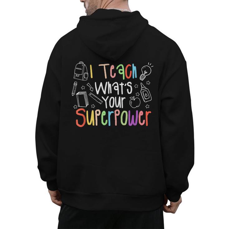 I Teach What's Your Superpower Teacher Teaching For Men Women Men's Hoodie Back Print